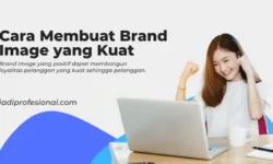 cara-membuat-brand-image-yang-kuat-jadiprofesionalcom-688ad364497dc