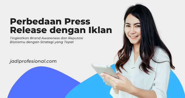 perbedaan-press-release-dengan-iklan-jadiprofesionalcom-1-688ad3ad99dfb