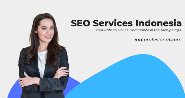 seo-services-indonesia-your-path-to-online-dominance-in-the-archipelago-jasabacklinkjadiprofesionalcom-688ad4648ed76
