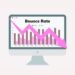 Bounce Rate Faktor yang Mempengaruhi Performa Bounce Rate dan Cara Mengatasinya